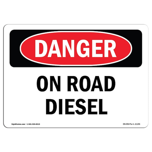Safety Sign, OSHA Danger, 7" Height, 10" Width, Aluminum, On Road Diesel, Landscape